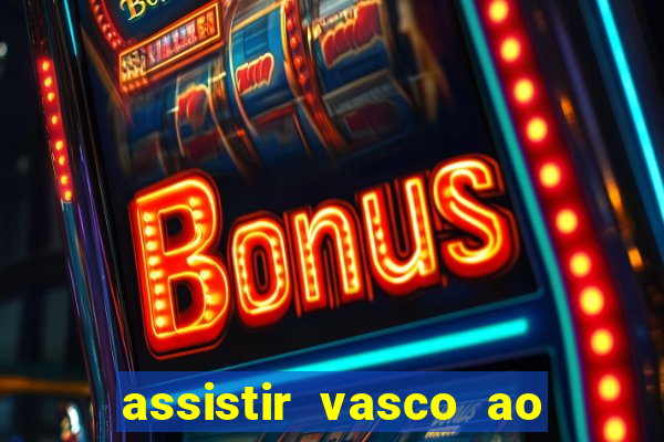 assistir vasco ao vivo futemax